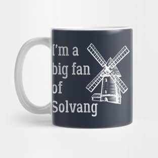 I'm a Big Fan of Solvang California Mug